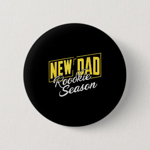 Funny New Dad Rookie Season Proud Fathers First Ti 6 Cm Round Badge