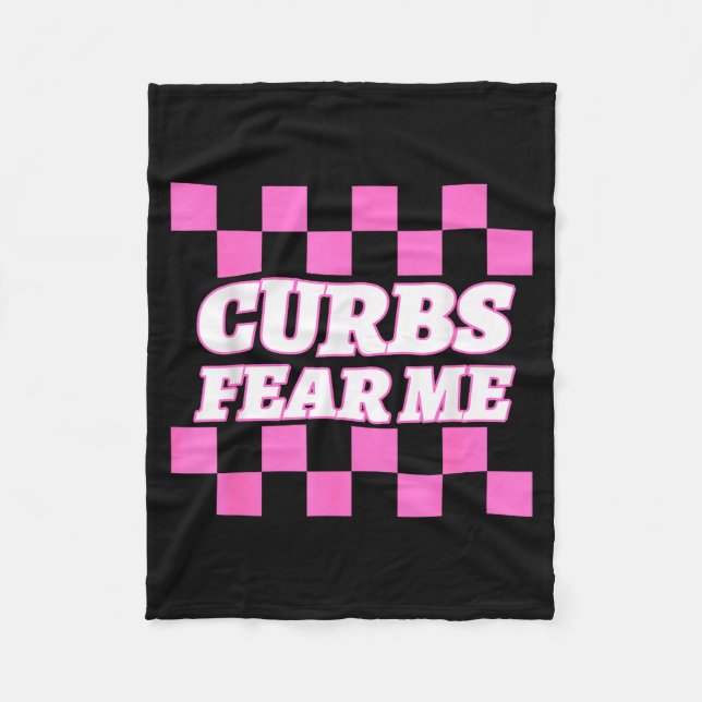 Funny New Driver Curbs Fear Me Bad Drivers  Fleece Blanket (Front)