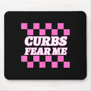 Funny New Driver Curbs Fear Me Bad Drivers  Mouse Pad