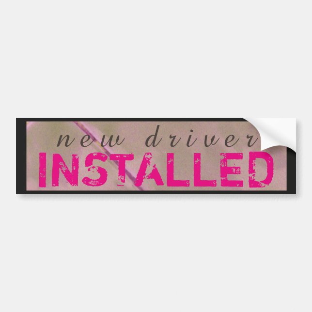 Funny New Driver Installed Pink Black Bumper Sticker (Front)