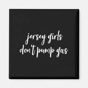 Funny New Jersey Women, Jersey Girls Don't Pump Ga Magnet