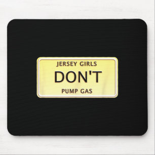 Funny New Jersey Women Jersey Girls Don't Pump Gas Mouse Pad