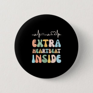 Funny New Mom Extra Heartbeat Inside Pregnancy Ann 6 Cm Round Badge