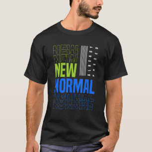 Funny New normal - already passed T-Shirt