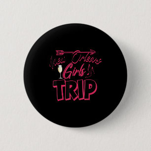 Funny New Orleans Girls Trip Gift For Women Cool T 6 Cm Round Badge