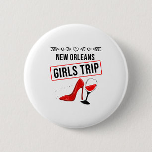 Funny New Orleans Girls Trip Gift For Women Cool T 6 Cm Round Badge
