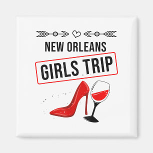 Funny New Orleans Girls Trip Gift For Women Cool T Magnet