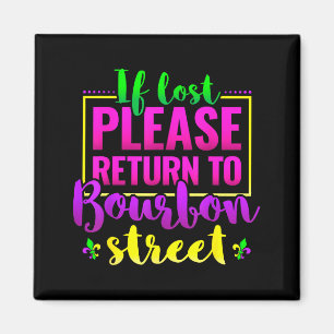 Funny New Orleans Novelty Gift, Return To Bourbon  Magnet