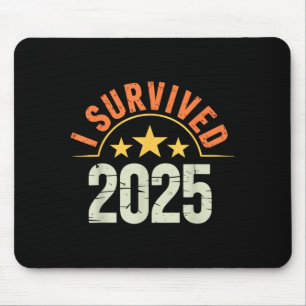 Funny New Year 2026 Shirt I Survived 2025  Mouse Pad