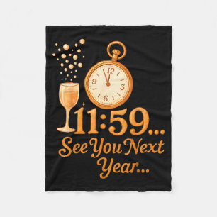 Funny New Year Countdown Shirt 11_59 See You Next  Fleece Blanket
