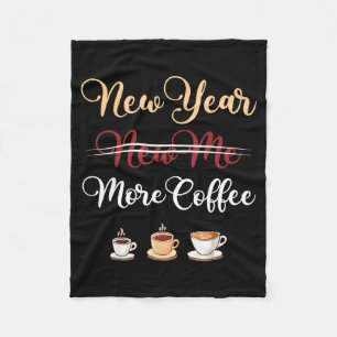 Funny New Year More Coffee Sarcastic Resolution Qu Fleece Blanket