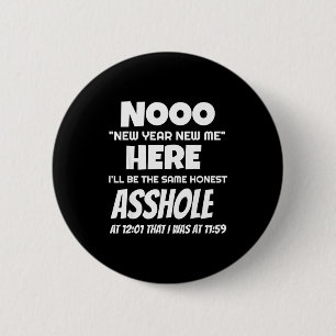 Funny New Year New Me Here Ill Be The Same Hole  6 Cm Round Badge