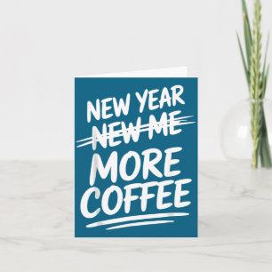Funny New Year New Me More Coffee Saying Humor  Card