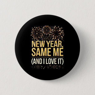 Funny New Year Same Me New Years Eve Party 6 Cm Round Badge
