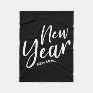 Funny New Years Eve New Year New Meh  Fleece Blanket