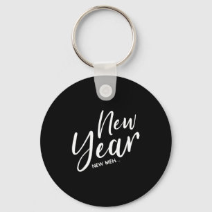 Funny New Years Eve New Year New Meh  Key Ring