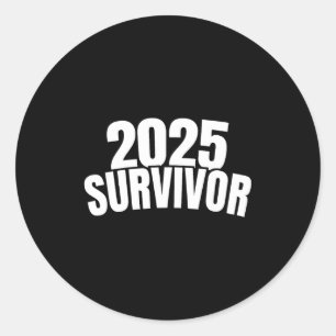 Funny New Years For Men 2025 Survivor  Classic Round Sticker