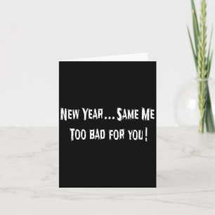 Funny New Years Shirts Sarcastic New Year Same Me Card