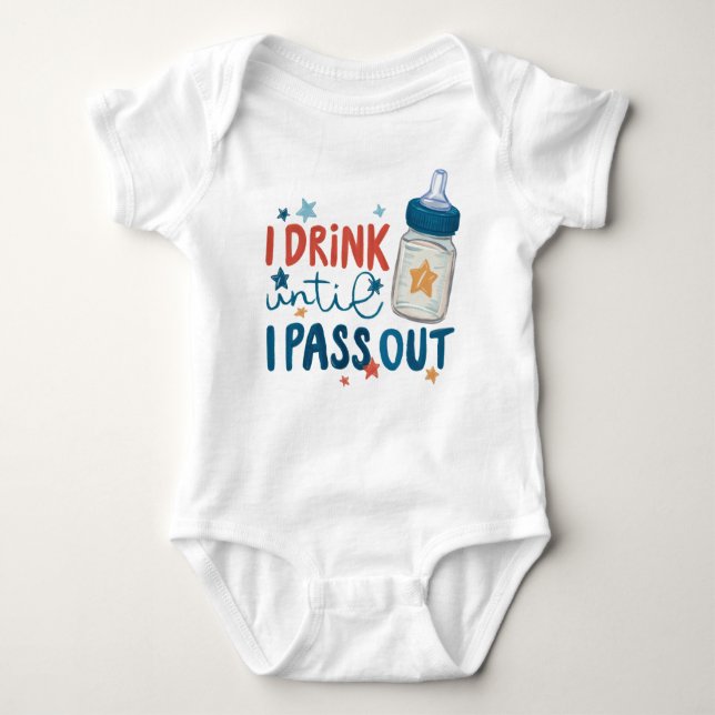 Funny Newborn I Drink Until I Pass Out Baby Bodysuit (Front)