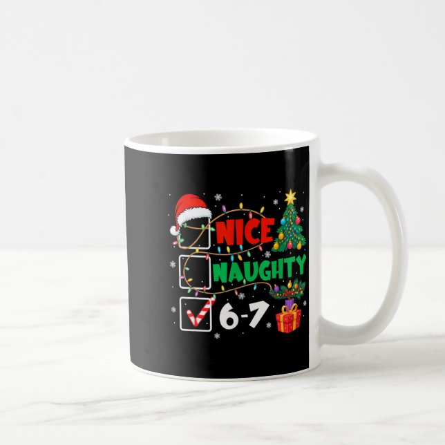 Funny Nice Naughty 6 7 Christmas 67 Meme Xmas Men  Coffee Mug (Right)