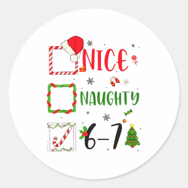 Funny Nice Naughty 6 7 Meme Christmas Six Seven  Classic Round Sticker (Front)