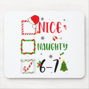 Funny Nice Naughty 6 7 Meme Christmas Six Seven Mouse Pad