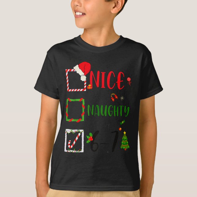 Funny Nice Naughty 6 7 Meme Christmas Six Seven  T-Shirt (Front)