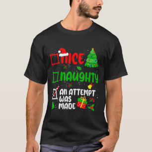 Funny Nice Naughty An Attempt Was Made List Xmas S T-Shirt