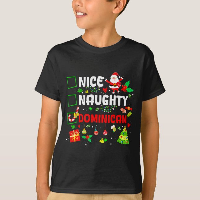 Funny Nice Naughty Dominican Family Men Women Chri T-Shirt (Front)