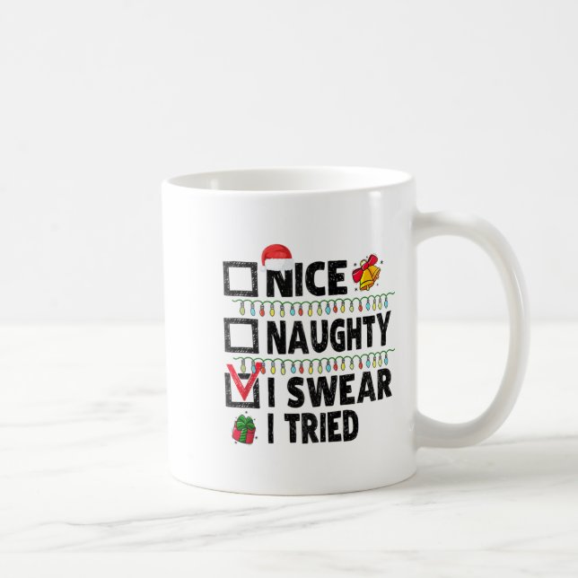 Funny Nice Naughty I Swear I Tried Christmas List  Coffee Mug (Right)