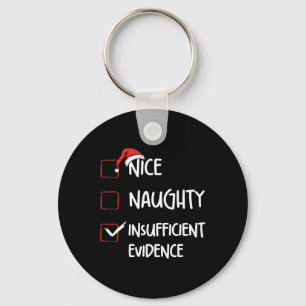 Funny Nice Naughty Insufficient Evidences Christma Key Ring