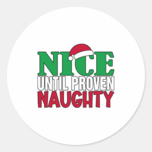 Funny Nice Until Proven Naughy Christmas Joke Classic Round Sticker