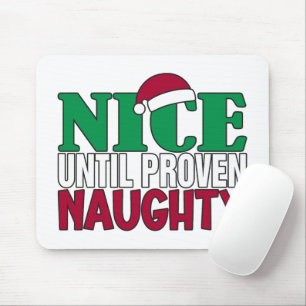 Funny Nice Until Proven Naughy Christmas Joke  Mouse Pad