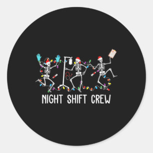 Funny Night Shift Crew Skeleton Nurse Dancing Chri Classic Round Sticker