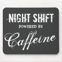 Funny night shift mouse pad | powered by caffeine