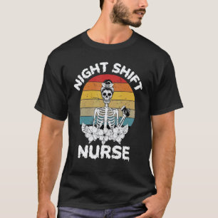 Funny Night Shift Nurse Skeleton Halloween RN Nurs T-Shirt