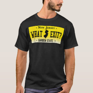 Funny Nj What Exit New Jersey Garden State T-Shirt