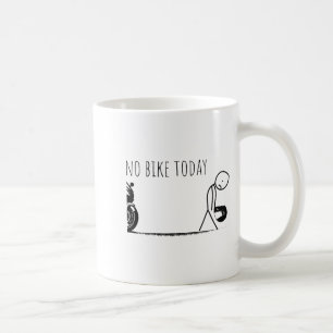 Funny No Bike Today Coffee Mug