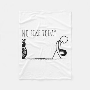Funny No Bike Today  Fleece Blanket