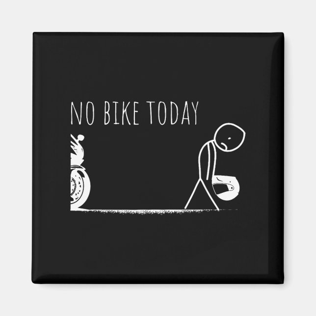 Funny No Bike Today  Magnet (Front)