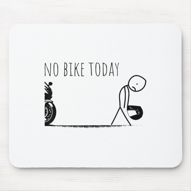 Funny No Bike Today  Mouse Pad (Front)