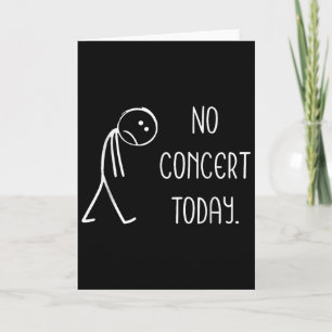 Funny No Concert Today Sad Stickman Music Concert Card