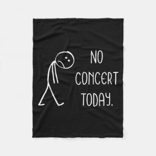 Funny No Concert Today Sad Stickman Music Concert  Fleece Blanket