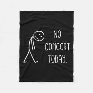 Funny No Concert Today Sad Stickman Music Concert Fleece Blanket