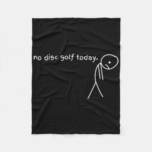 Funny No Disc Golf Today  Fleece Blanket (Front)