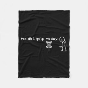 Funny No Disc Golf Today Humor Sarcastic Meme Srt Fleece Blanket