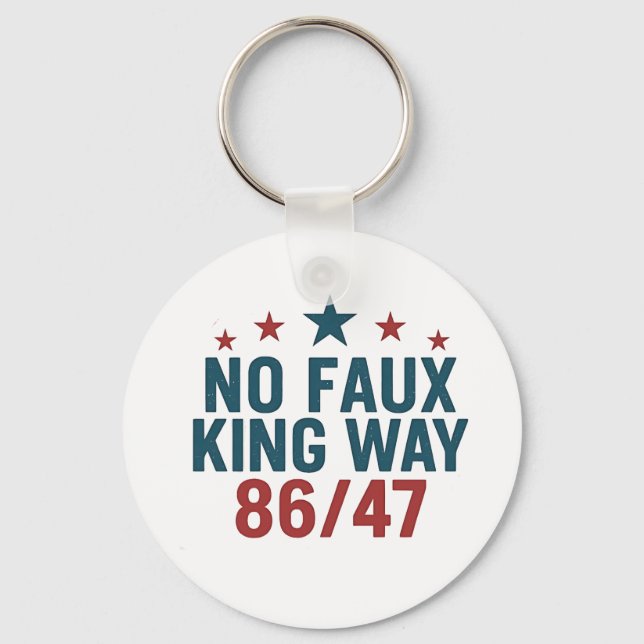 Funny No Faux King Way 86 47 4th Of July  Key Ring (Front)
