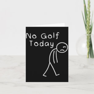 Funny No Golf Today Funny Golf Men  Card