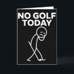 Funny No Golf Today Funny Sad Stickman Golfer Golf Card<br><div class="desc">Funny No Golf Today Funny Sad Stickman Golfer Golfers</div>