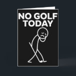 Funny No Golf Today Funny Sad Stickman Golfer Golf Card<br><div class="desc">Funny No Golf Today Funny Sad Stickman Golfer Golfers</div>